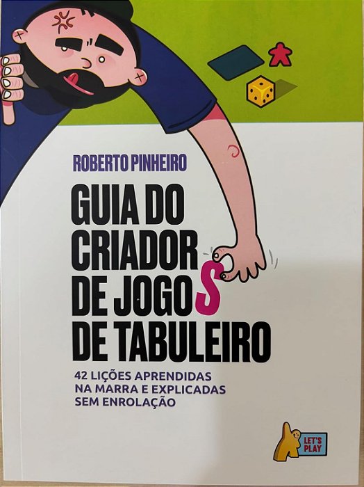Guia do Criador de Jogos de Tabuleiro - Roberto Pinheiro