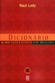 Dicionário De Arte Sacra e Técnicas Afro-brasileiras
