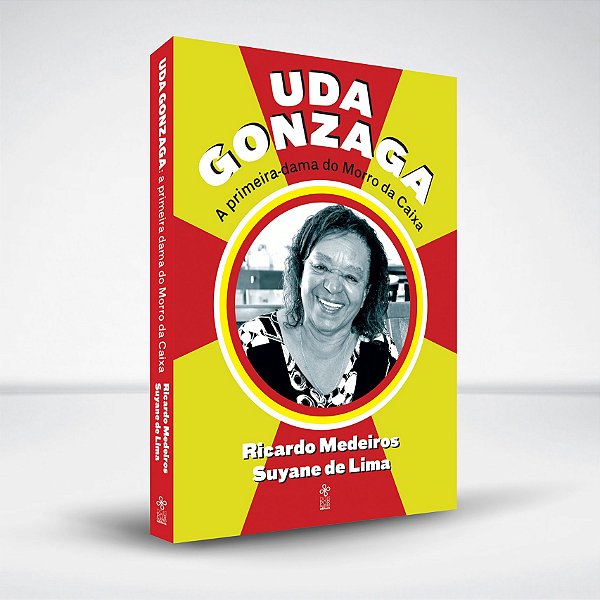 Uda Gonzaga: a primeira-dama do Morro da Caixa