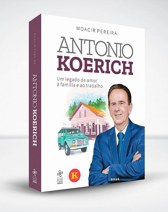 Antonio Koerich: um legado de amor à família e ao trabalho