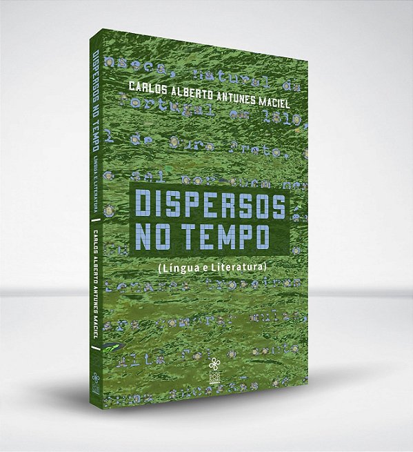 Dispersos no tempo: língua e literatura