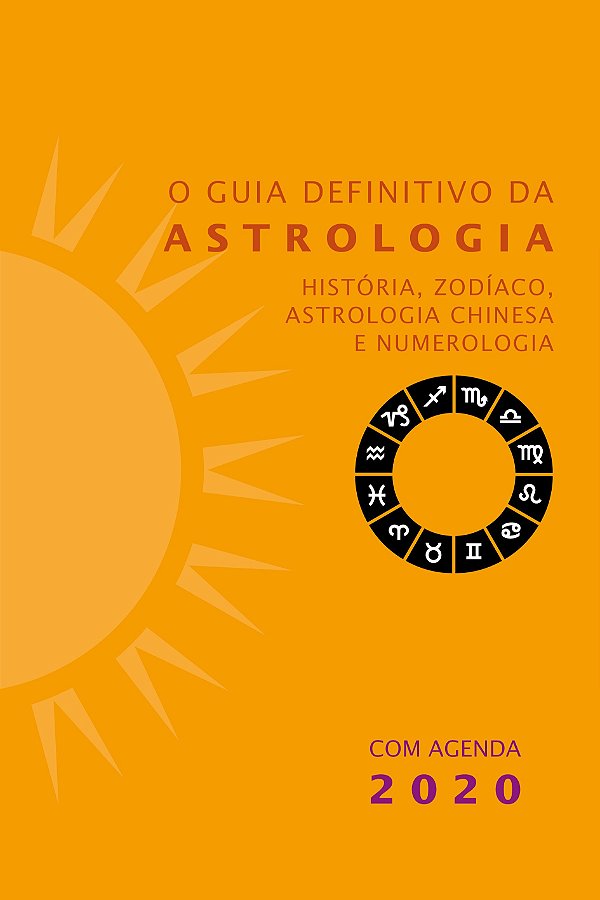 O Guia Definitivo da Astrologia - com agenda 2020