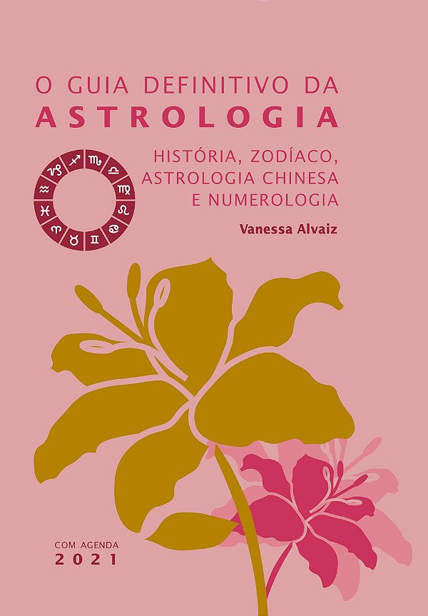 O Guia Definitivo da Astrologia - com agenda 2021