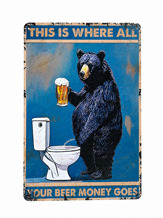 PLACA DECORATIVA URSO BEER MONEY