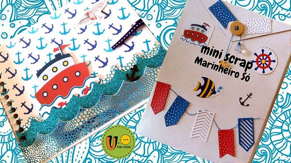 Scrapbook Marinheiro Só II (Mini Scrap para meninos)