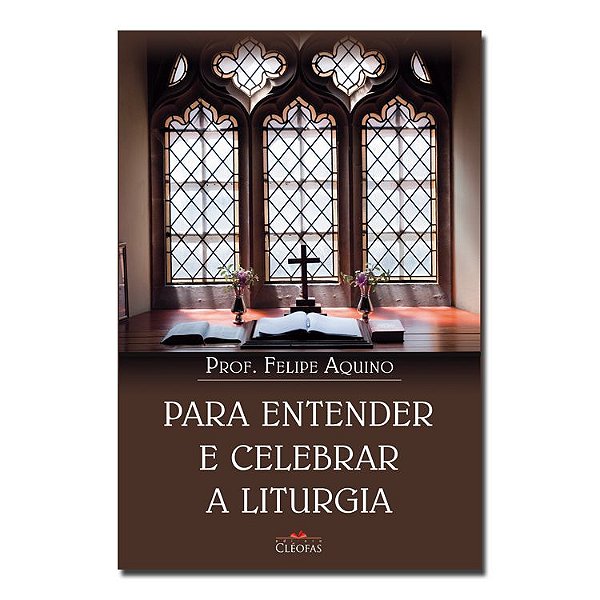 Para Entender e Celebrar a Liturgia
