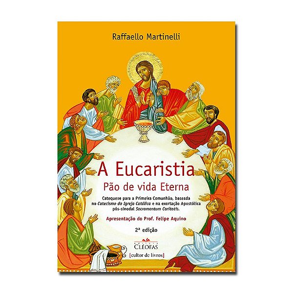 A Eucaristia, Pão de Vida Eterna