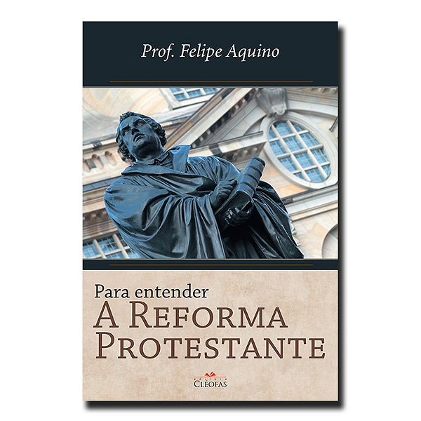 Para Entender a Reforma Protestante
