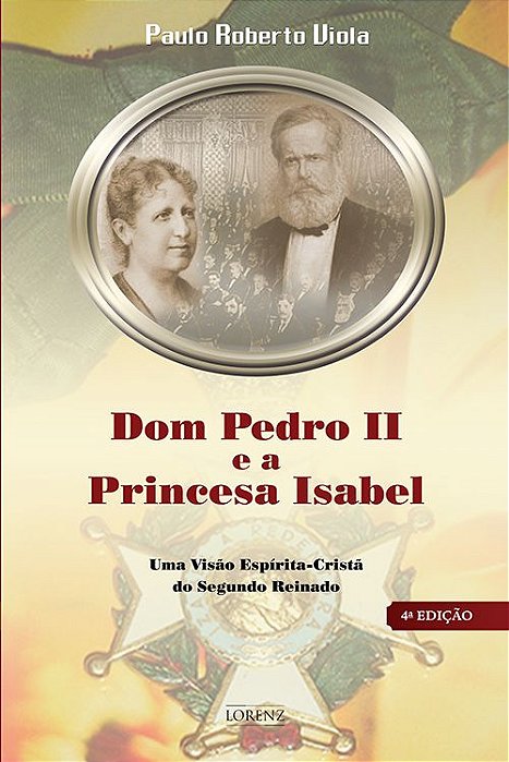 Dom Pedro II e A Princesa Isabel