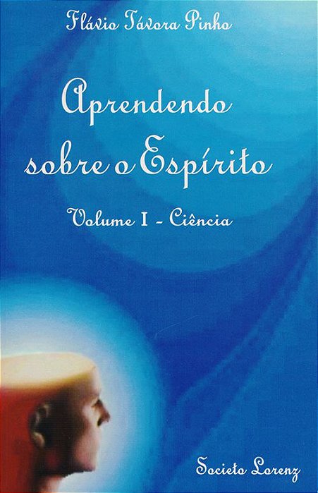 Aprendendo Sobre o Espírito - Ciência - Vol. I