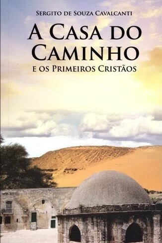 A Casa do Caminho e os Primeiros Cristãos