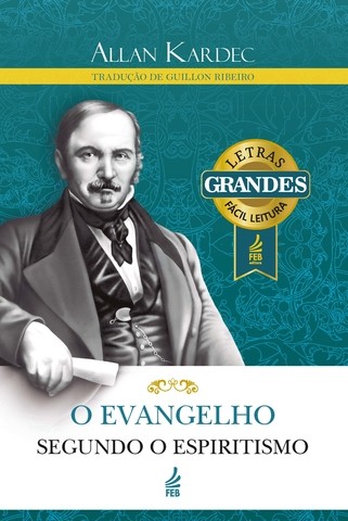 O Evangelho Segundo o Espiritismo (Letras Grandes)