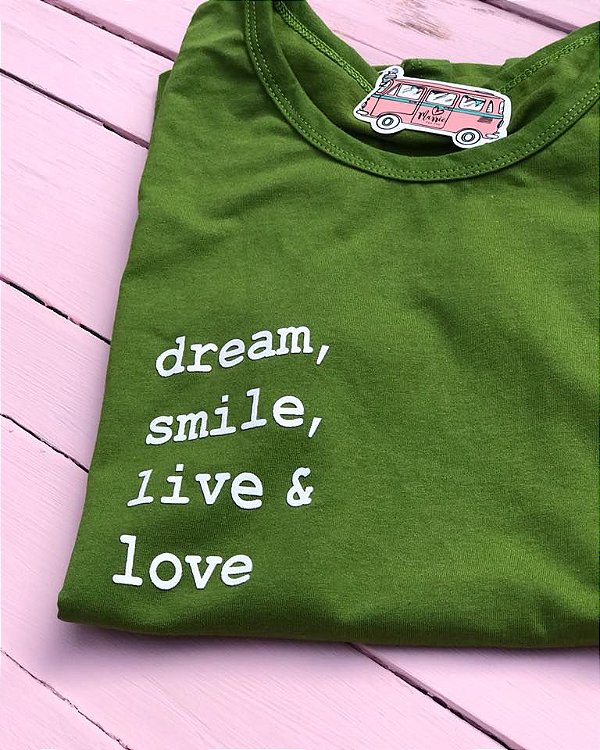 T-shirt Dream,smile,live and love