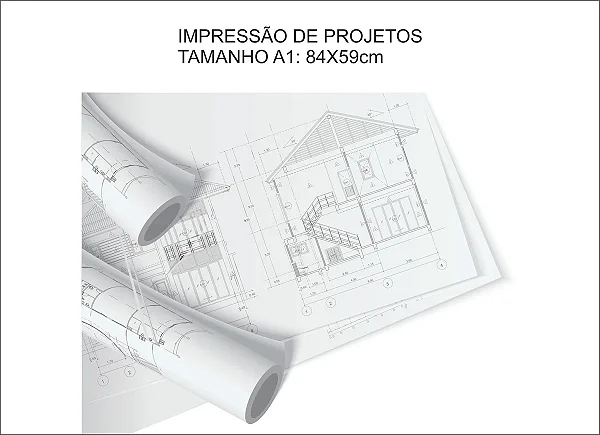 Impressão de Projetos em Formato A1 (84,1 x 59,4 cm)
