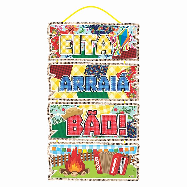 Enfeite Impresso Plaquinhas Eita Arraia Bão 24x41cm - Ref 204358 Piffer