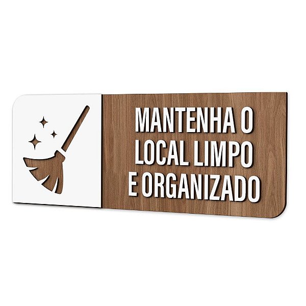 Placa Sinalização Mantenha o Local Limpo e Organizado