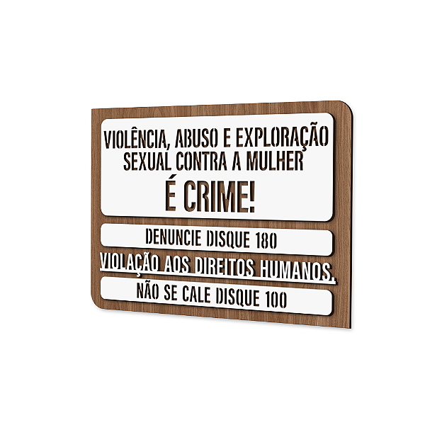Placa Sinalização Indicativa - Violência, Abuso e exploração sexual contra mulher é crime