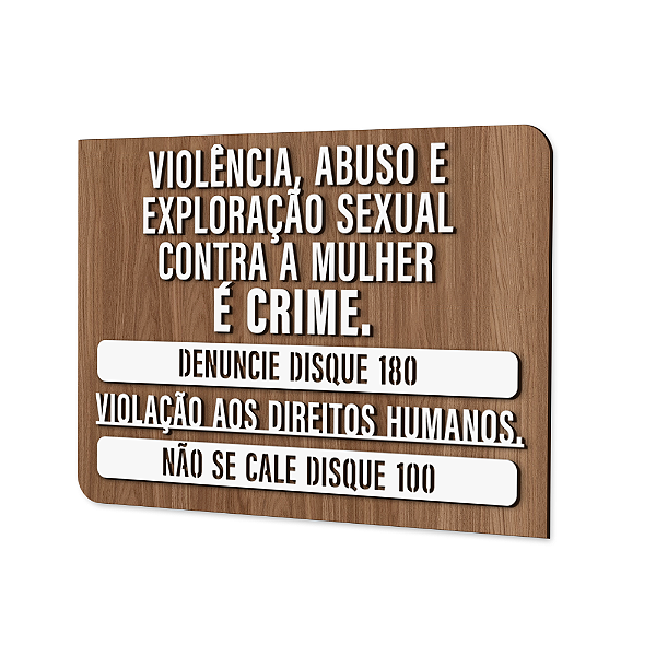 Placa Sinalização Indicativa - Violência, Abuso e exploração sexual contra mulher é crime