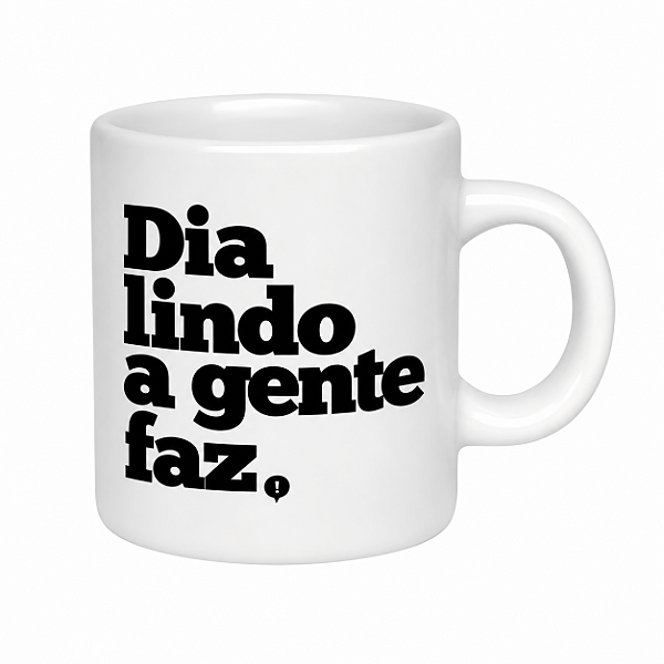 Mini Caneca Dazaranha Dia Lindo Branca - 100ml