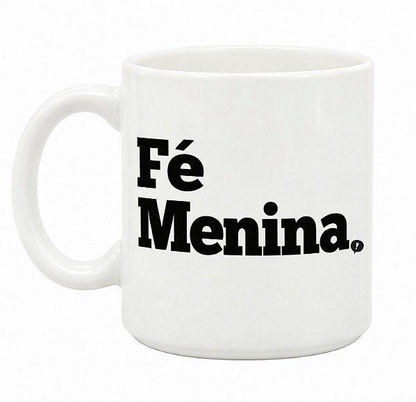 Caneca Dazaranha Fé Menina