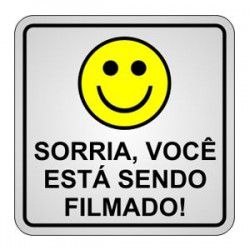 PLACA DE ALERTA SORRIA VOCÊ ESTÁ SENDO FILMADO