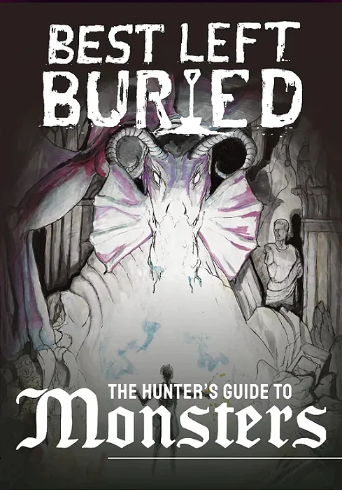 BEST LEFT BURIED: HUNTER'S GUIDE TO MONSTERS - Importado