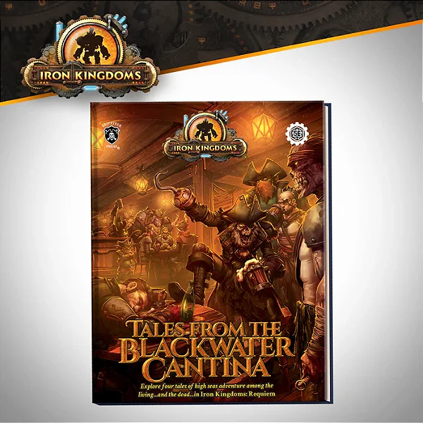 Iron Kingdoms: Tales from the Blackwater Cantina - Importado