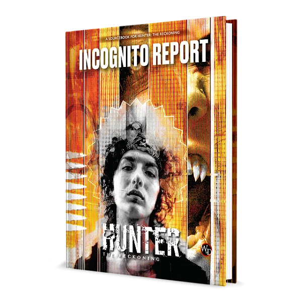 Hunter: The Reckoning 5th Edition Roleplaying Game Incognito Report Sourcebook