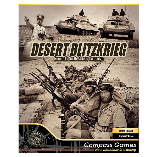 Desert Blitzkrieg: Rommel’s North African Campaign