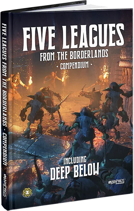 Five Leagues from the Borderlands Compendium (including Deep Below)