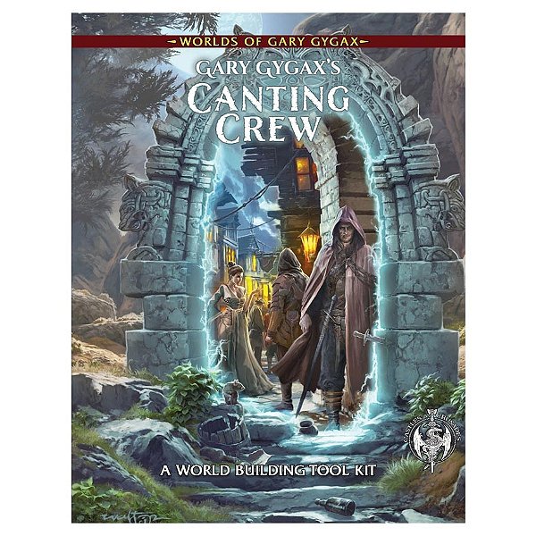Worlds of Gary Gygax: Volume 1: Gary Gygax’s Canting Crew