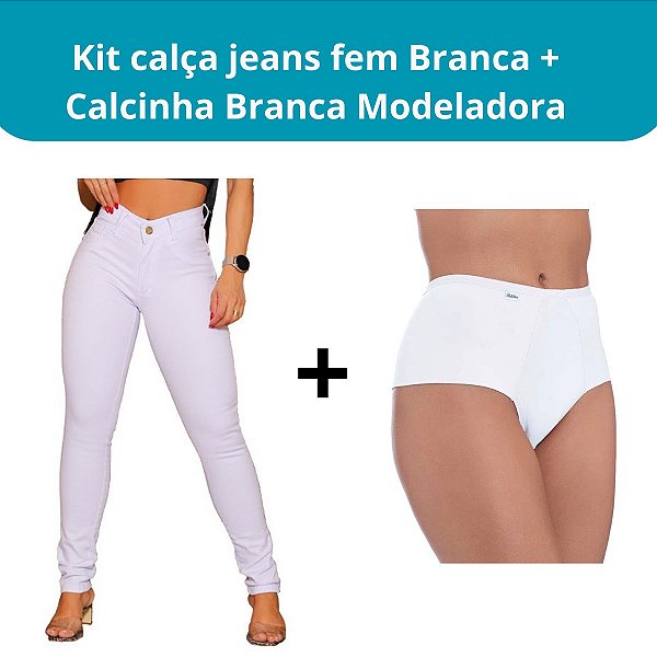 Kit calça jeans feminina Branca + Calcinha Branca Modeladora