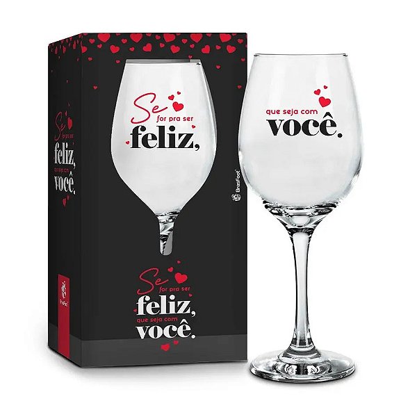 Taça de Vinho Se For Pra Ser Feliz 385ml - Brasfoot