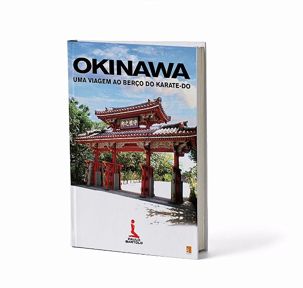 Livro "OKINAWA UMA VIAGEM AO BERÇO DO KARATE-DO"