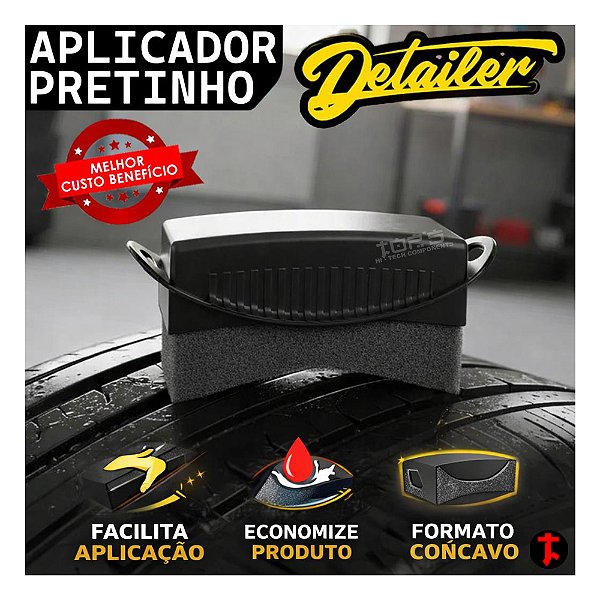 Aplicador Pneu Pretinho DETAILER Cuidado Veicular Pneus Estética Automotiva Carro