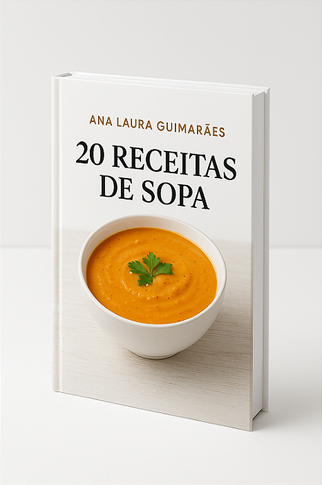 E-book 20 Sopas Funcionais – Guia de Receitas Funcionais para Desintoxicar e Acelerar o Metabolismo | Ana Laura Guimarães – CRN 1028-D