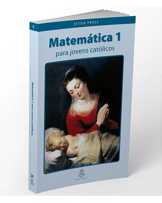 Matemática 1 para Jovens Católicos - Seton Press