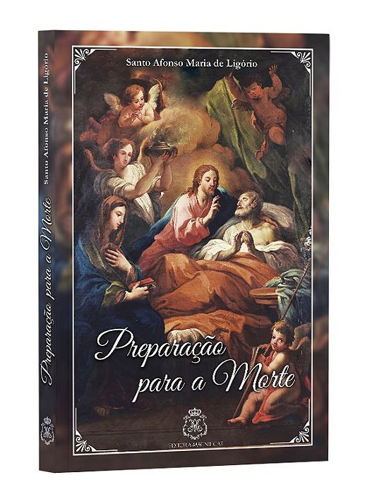 Preparação Para a Morte - S. Afonso Maria de Ligório