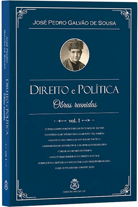 Direito e Política, obras reunidas vol.1 - José Pedro Galvão de Sousa