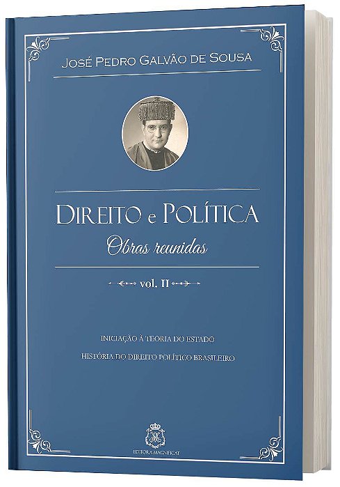 Direito e Política, obras reunidas vol.2 - José Pedro Galvão de Sousa