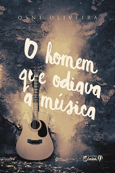 O HOMEM QUE ODIAVA A MÚSICA