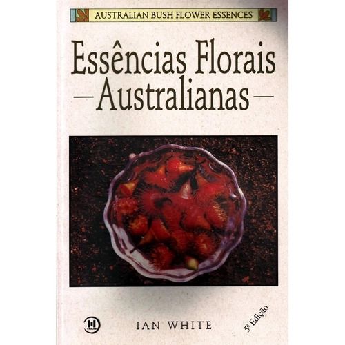 Livro Essências Florais Australianas - IAN WHITE