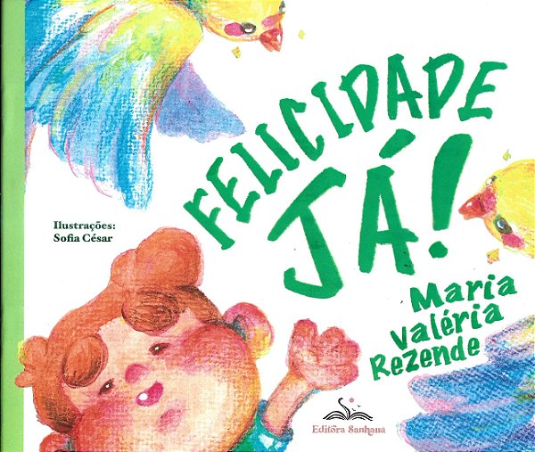 FELICIDADE JÁ!