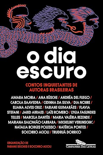 O DIA ESCURO: Contos inquietantes de autoras brasileiras