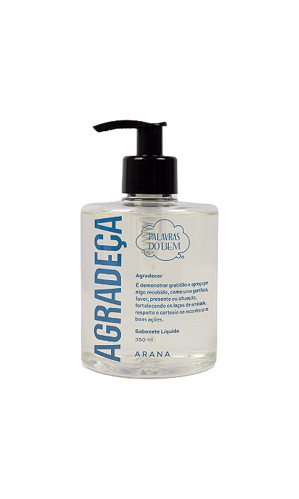 Sabonete Líquido Agradeça 350ml | Linha Palavras do Bem Arana