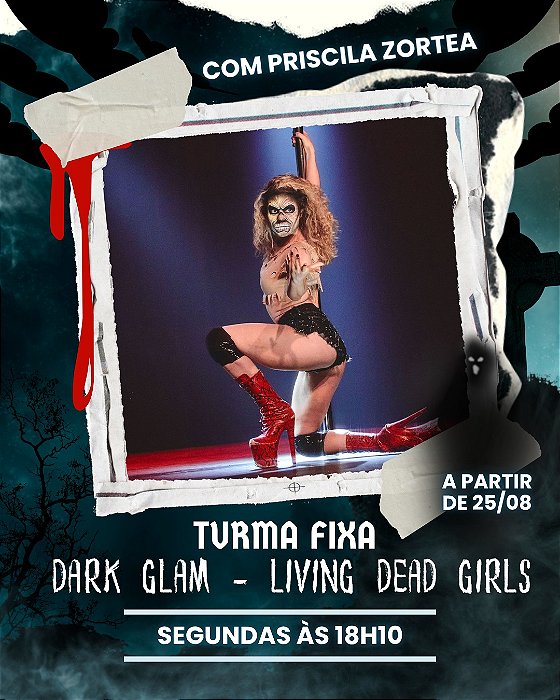 Turma Fixa Dark Glam - Living Dead Girls - Segunda às 18h10m (25/08 a 20/10)