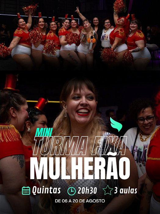 Mini Turma Fixa - Mulherão - 06 a 20/08 (Quinta às 20h30m)