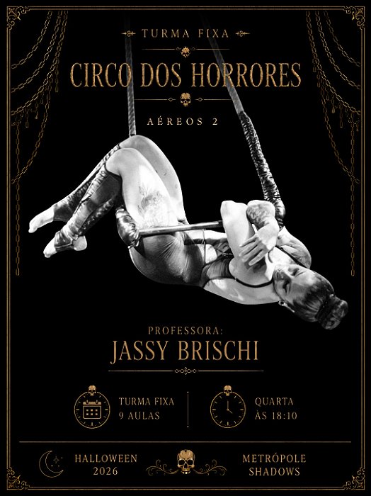 Turma Fixa Circo dos Horrores - Aéreos II (Quarta às 18h10m)