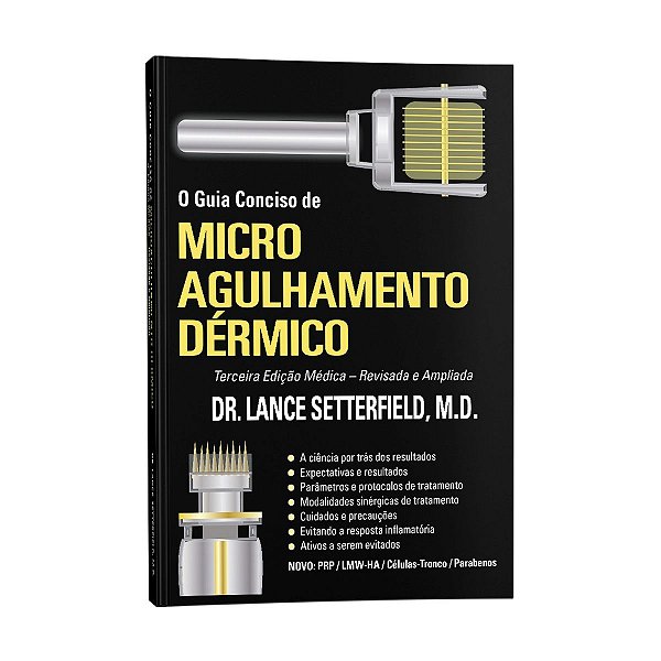 Livro - Guia Conciso Microagulhamento - Dr. Lance Setterfield 3º Edição