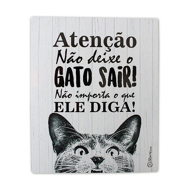 Placa Decorativa - Não Deixe o Gato Sair